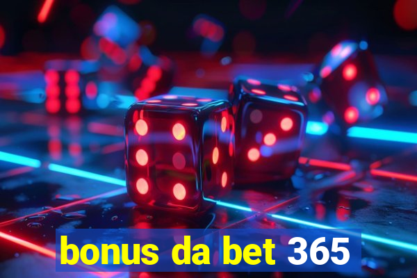 bonus da bet 365