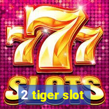 2 tiger slot