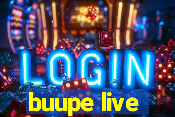 buupe live