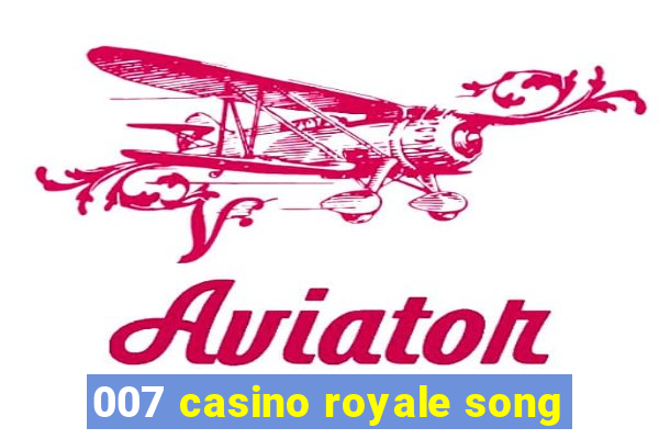 007 casino royale song