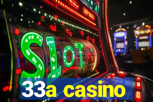 33a casino