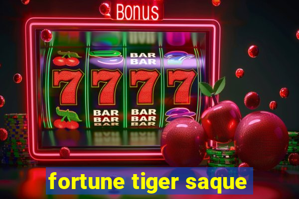 fortune tiger saque