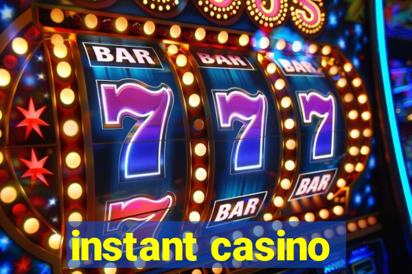 instant casino