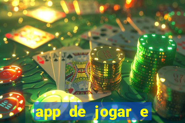 app de jogar e ganhar dinheiro