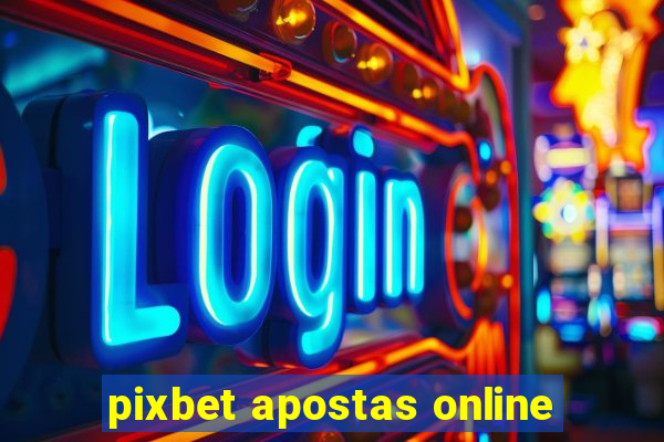 pixbet apostas online