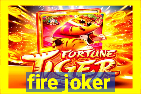 fire joker