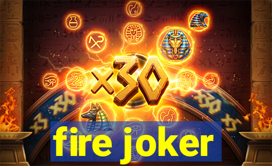 fire joker