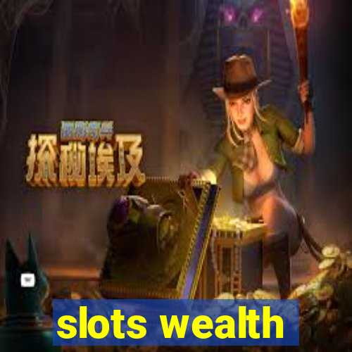 slots wealth