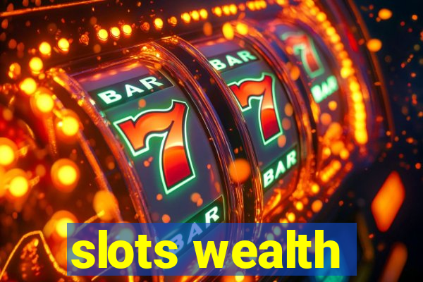 slots wealth