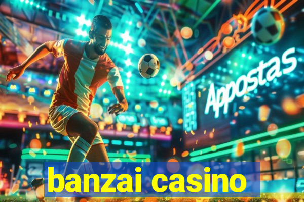 banzai casino