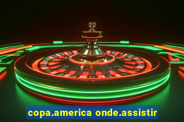 copa.america onde.assistir