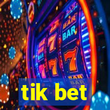 tik bet