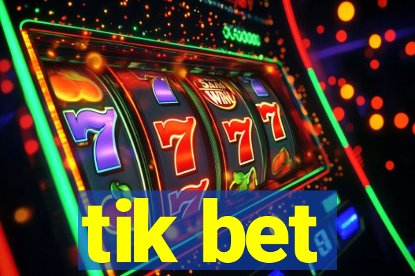 tik bet