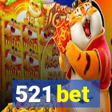 521 bet