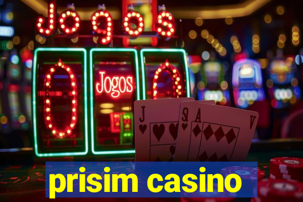 prisim casino