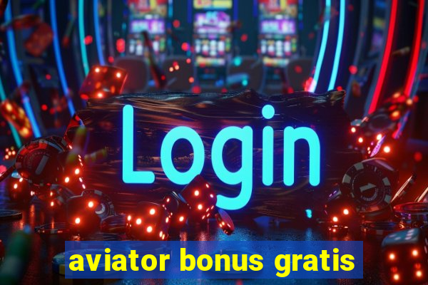 aviator bonus gratis