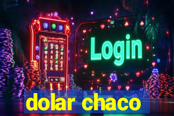 dolar chaco