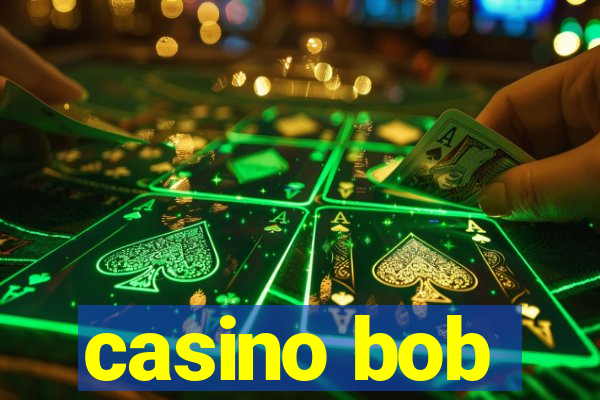 casino bob