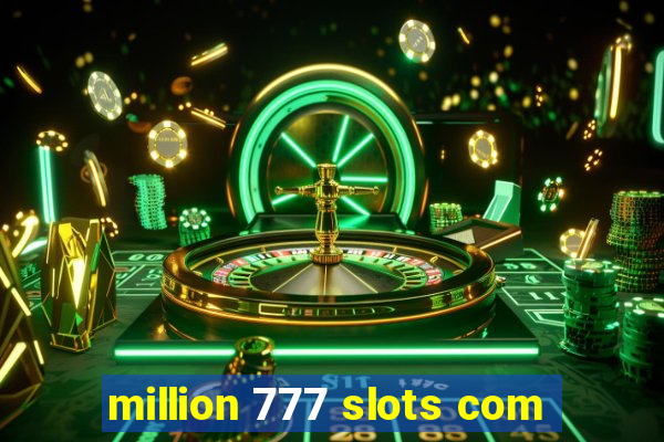 million 777 slots com