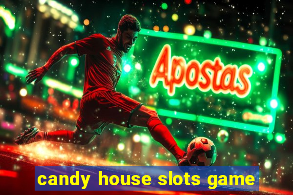 candy house slots game