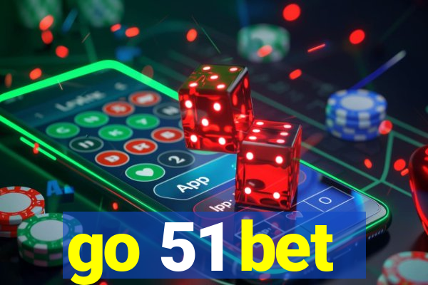 go 51 bet