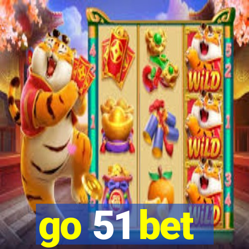 go 51 bet