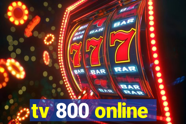 tv 800 online