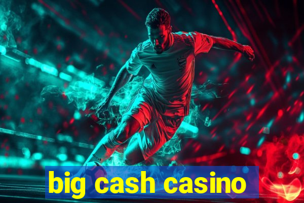 big cash casino