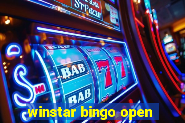 winstar bingo open