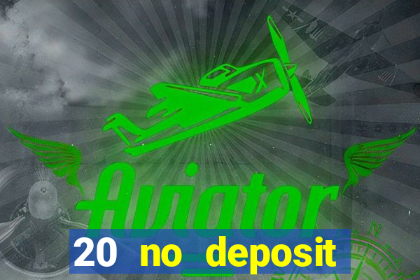 20 no deposit bonus casino