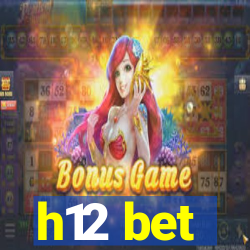 h12 bet