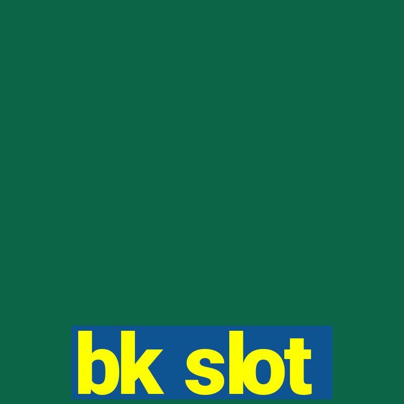 bk slot