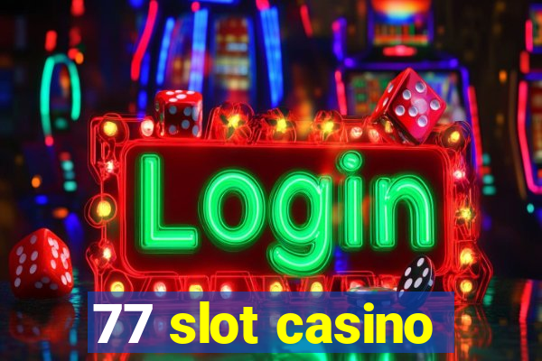 77 slot casino