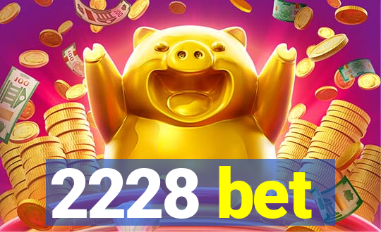 2228 bet