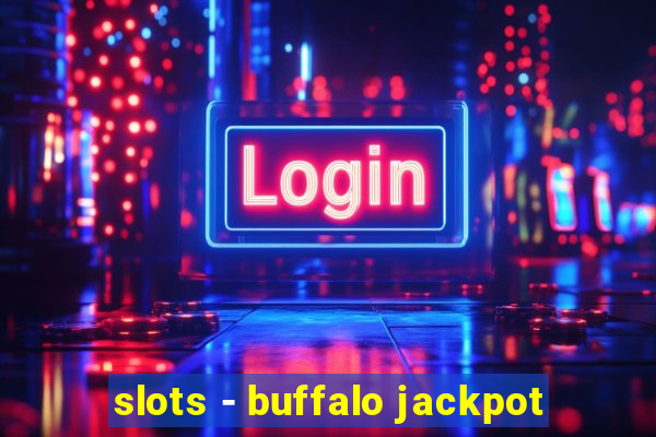 slots - buffalo jackpot