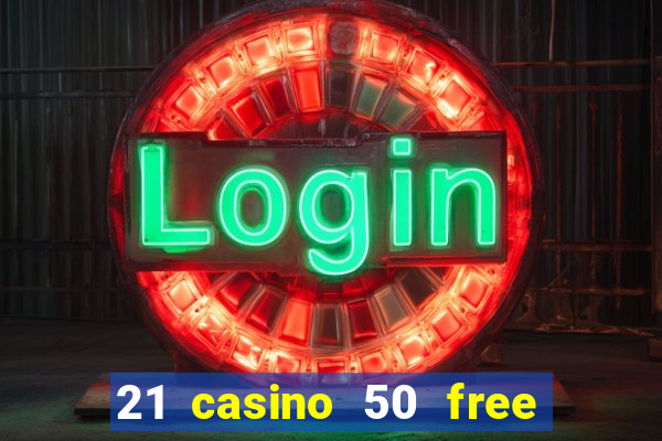 21 casino 50 free spins narcos