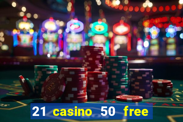 21 casino 50 free spins narcos