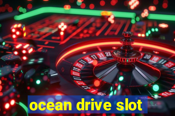 ocean drive slot