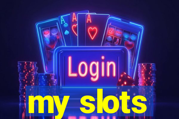 my slots