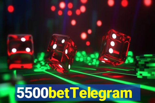 5500betTelegram