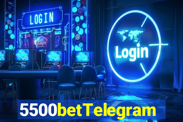 5500betTelegram