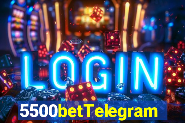 5500betTelegram