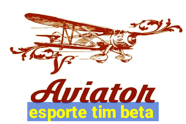 esporte tim beta