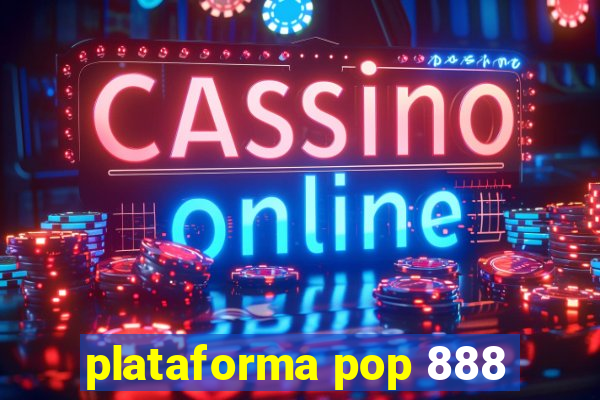 plataforma pop 888