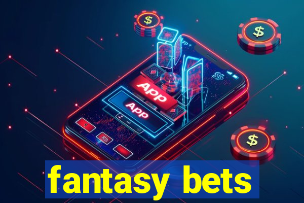 fantasy bets