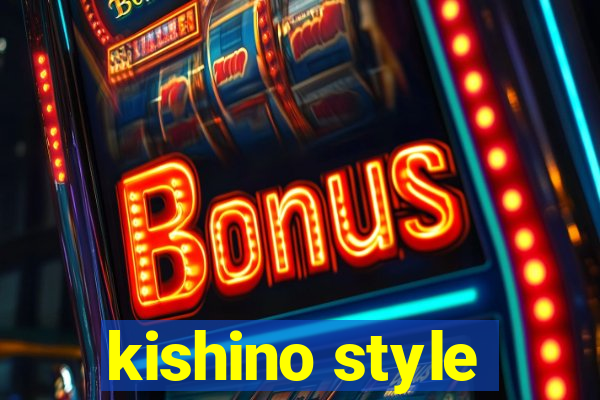 kishino style