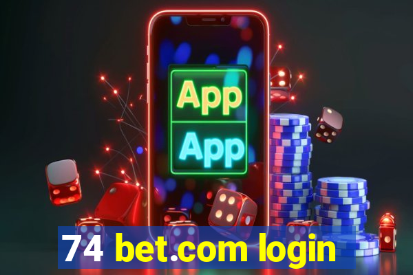 74 bet.com login