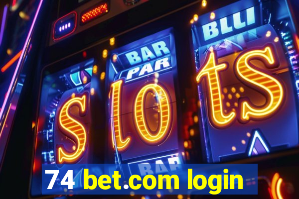 74 bet.com login