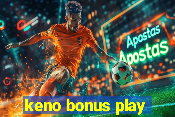 keno bonus play