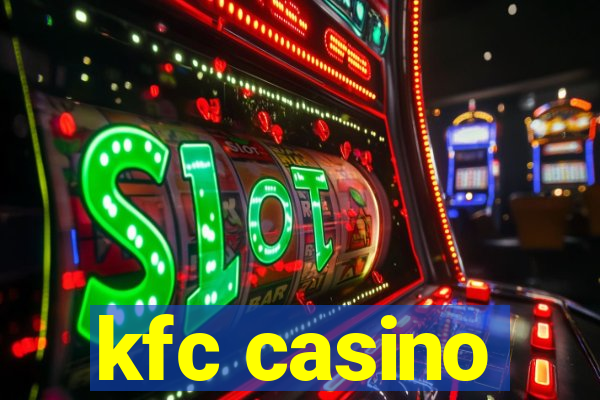 kfc casino